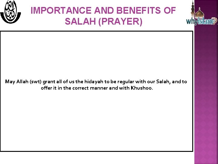 IMPORTANCE AND BENEFITS OF SALAH (PRAYER) May Allah (swt) grant all of us the