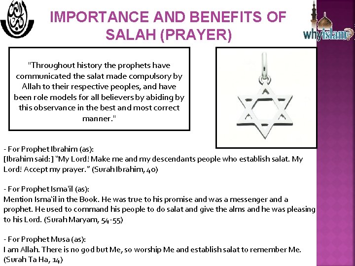 IMPORTANCE AND BENEFITS OF SALAH (PRAYER) "Throughout history the prophets have communicated the salat