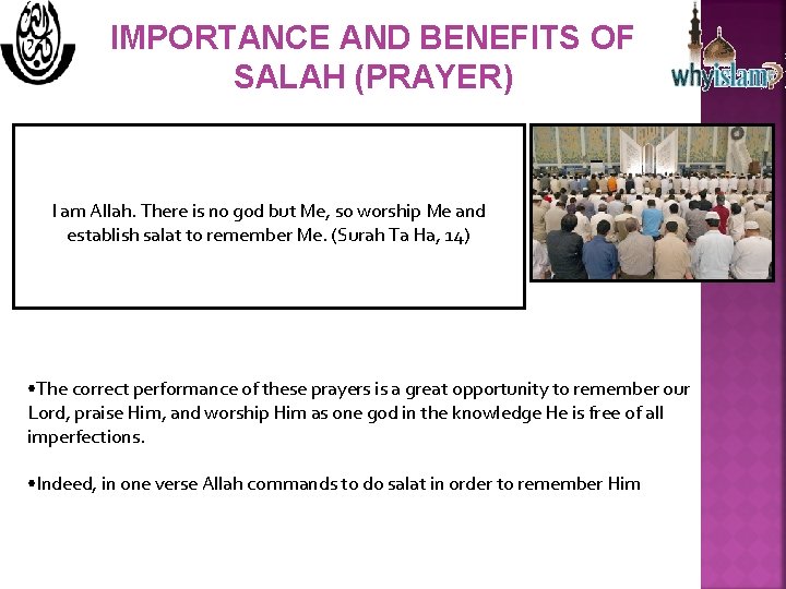 IMPORTANCE AND BENEFITS OF SALAH (PRAYER) I am Allah. There is no god but