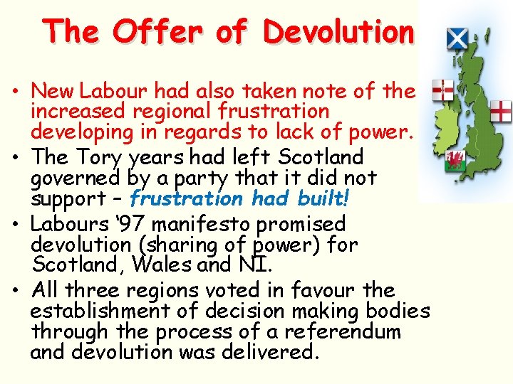 The Offer of Devolution • New Labour had also taken note of the increased