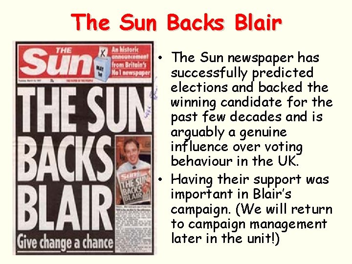 The Sun Backs Blair • The Sun newspaper has successfully predicted elections and backed