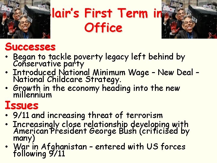 Blair’s First Term in Office Successes • Began to tackle poverty legacy left behind