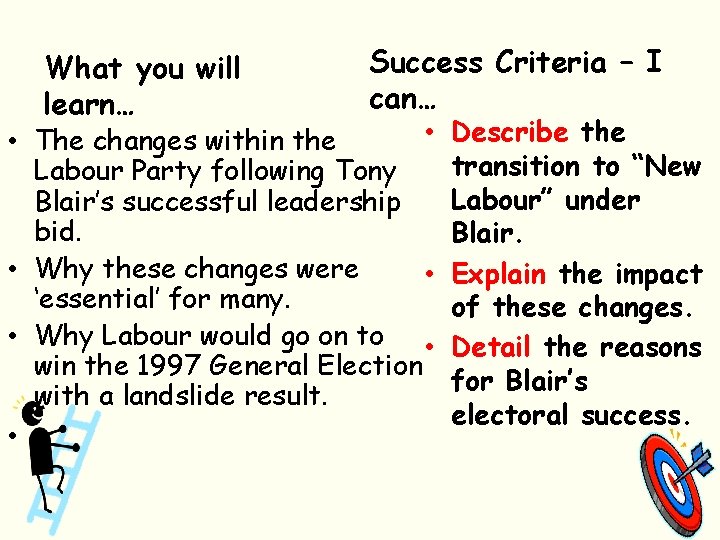 What you will learn… Success Criteria – I can… • • The changes within