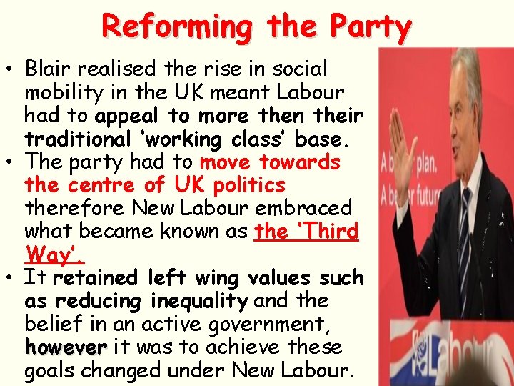 Reforming the Party • Blair realised the rise in social mobility in the UK