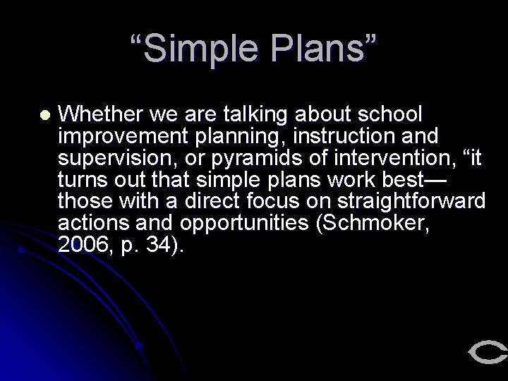 “Simple Plans” l Whether we are talking about school improvement planning, instruction and supervision,