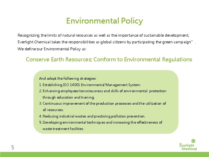 Environmental Policy Recognizing the limits of natural resources as well as the importance of