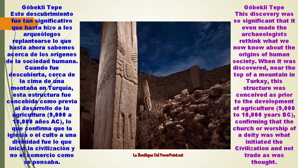 Göbekli Tepe Este descubrimiento fue tan significativo que hasta hizo a los arqueólogos replantearse