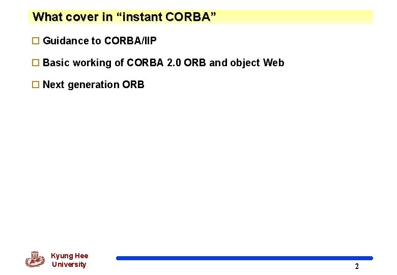 What cover in “instant CORBA” o Guidance to CORBA/IIP o Basic working of CORBA