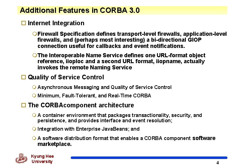 Additional Features in CORBA 3. 0 o Internet Integration m. Firewall Specification defines transport-level
