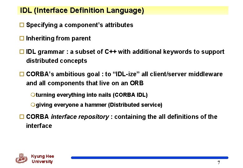 IDL (Interface Definition Language) o Specifying a component’s attributes o Inheriting from parent o