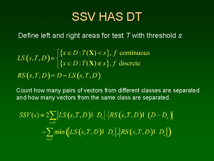 SSV HAS DT Define left and right areas for test T with threshold s: