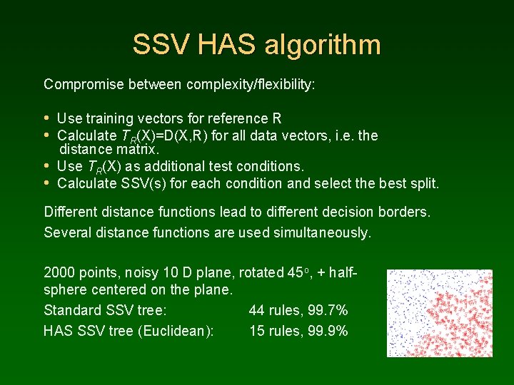 SSV HAS algorithm Compromise between complexity/flexibility: • Use training vectors for reference R •