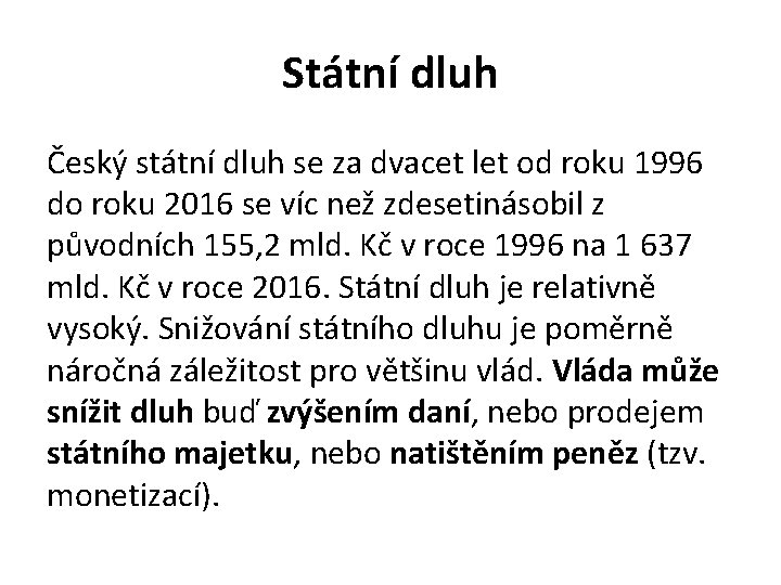 Státní dluh Český státní dluh se za dvacet let od roku 1996 do roku