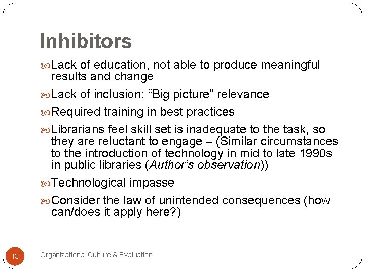 Inhibitors Lack of education, not able to produce meaningful results and change Lack of