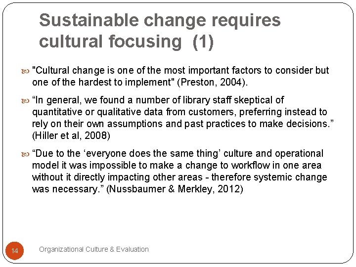 Sustainable change requires cultural focusing (1) "Cultural change is one of the most important