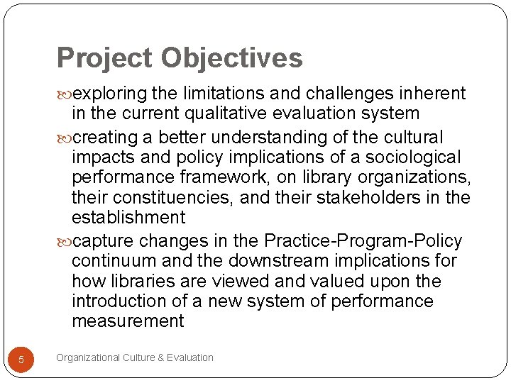 Project Objectives exploring the limitations and challenges inherent in the current qualitative evaluation system