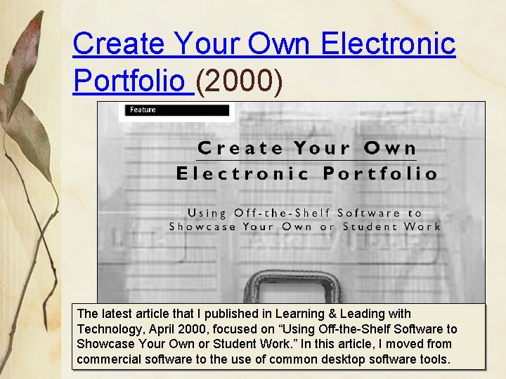 Create Your Own Electronic Portfolio (2000) The latest article that I published in Learning