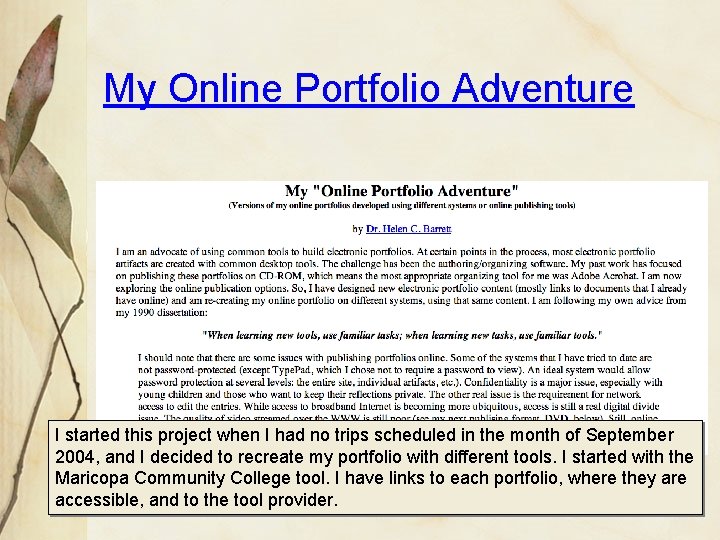 My Online Portfolio Adventure I started this project when I had no trips scheduled