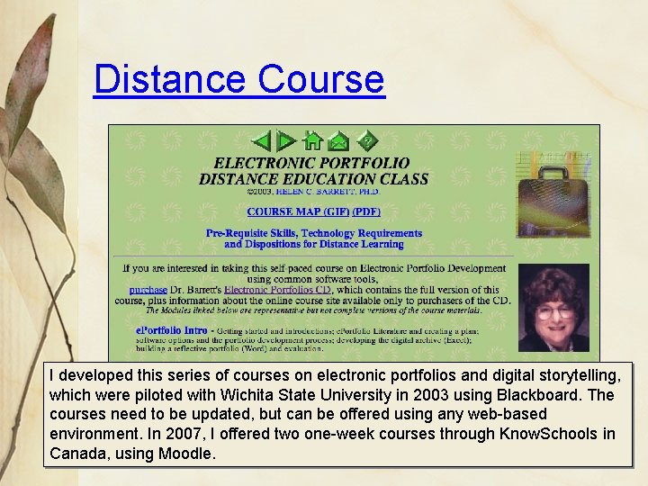 Distance Course I developed this series of courses on electronic portfolios and digital storytelling,