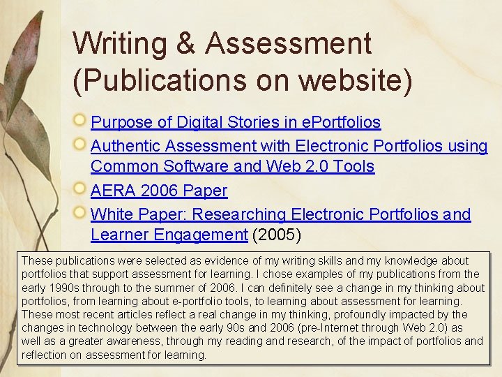 Writing & Assessment (Publications on website) Purpose of Digital Stories in e. Portfolios Authentic