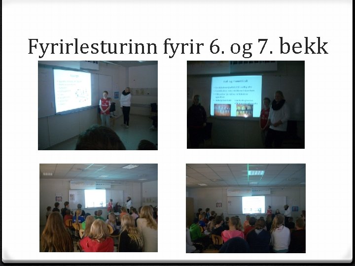 Fyrirlesturinn fyrir 6. og 7. bekk 