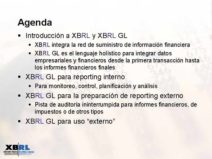 Agenda § Introducción a XBRL y XBRL GL § XBRL integra la red de