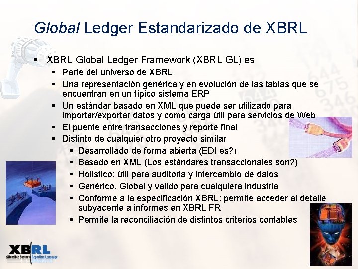 Global Ledger Estandarizado de XBRL § XBRL Global Ledger Framework (XBRL GL) es §