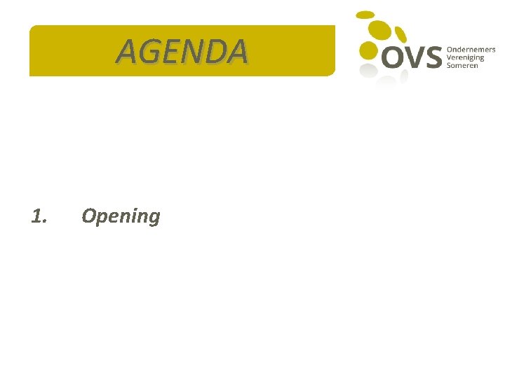 AGENDA 1. Opening 