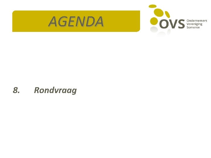 AGENDA 8. Rondvraag 