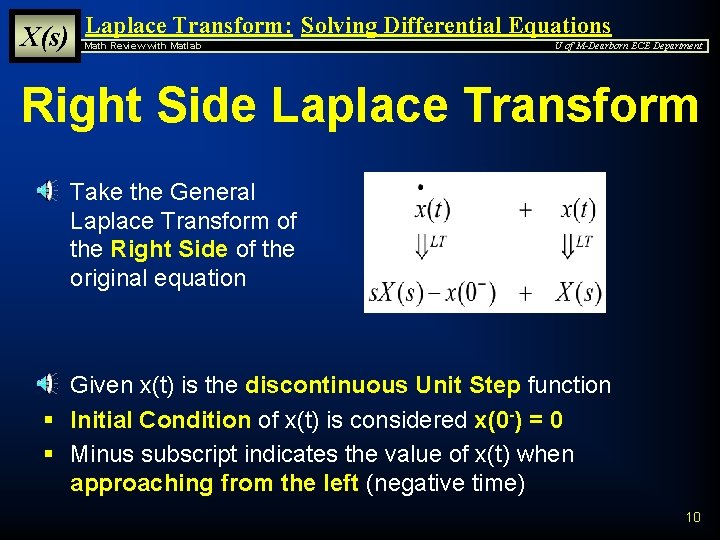 X(s) Laplace Transform: Solving Differential Equations Math Review with Matlab U of M-Dearborn ECE