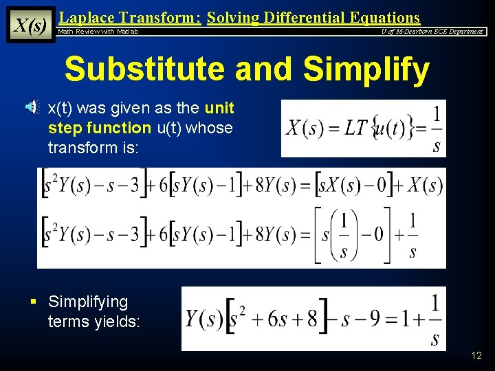 X(s) Laplace Transform: Solving Differential Equations Math Review with Matlab U of M-Dearborn ECE