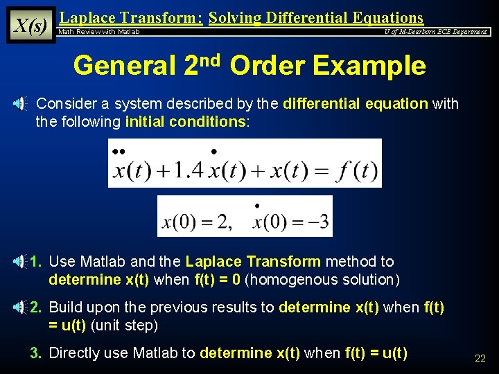 X(s) Laplace Transform: Solving Differential Equations Math Review with Matlab U of M-Dearborn ECE