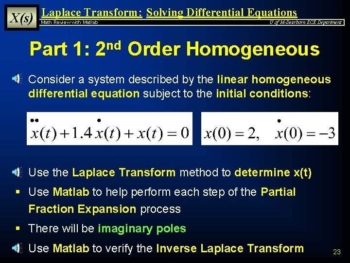 X(s) Laplace Transform: Solving Differential Equations Math Review with Matlab U of M-Dearborn ECE