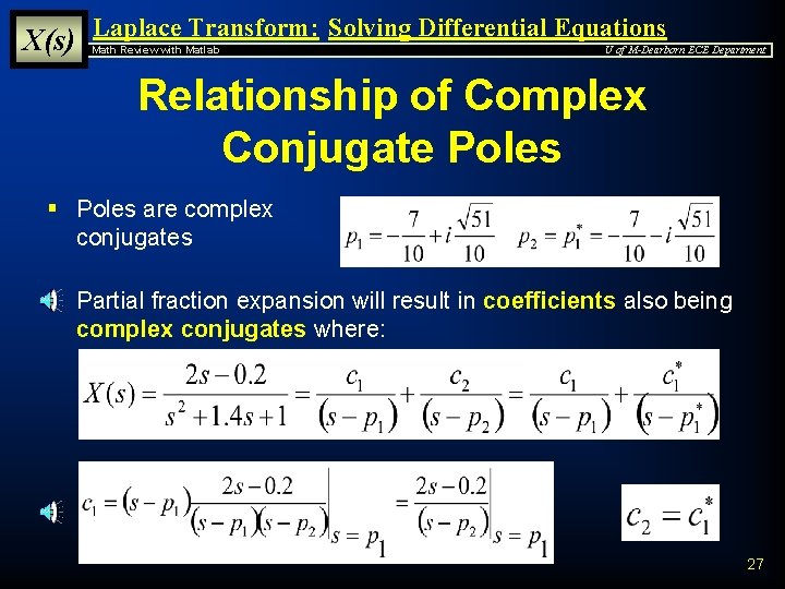 X(s) Laplace Transform: Solving Differential Equations Math Review with Matlab U of M-Dearborn ECE