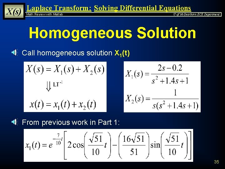 X(s) Laplace Transform: Solving Differential Equations Math Review with Matlab U of M-Dearborn ECE