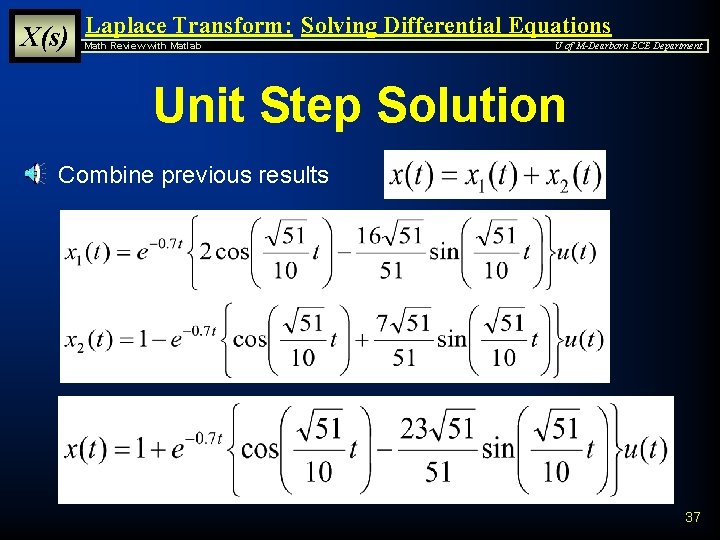 X(s) Laplace Transform: Solving Differential Equations Math Review with Matlab U of M-Dearborn ECE