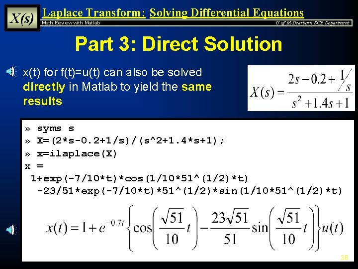 X(s) Laplace Transform: Solving Differential Equations Math Review with Matlab U of M-Dearborn ECE
