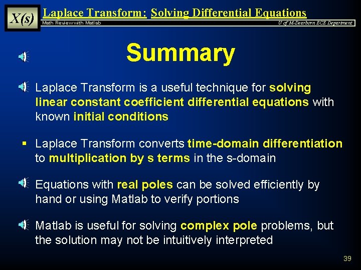 X(s) Laplace Transform: Solving Differential Equations Math Review with Matlab U of M-Dearborn ECE