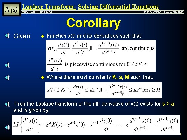 X(s) Laplace Transform: Solving Differential Equations Math Review with Matlab U of M-Dearborn ECE