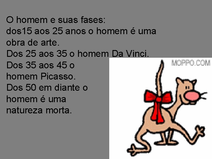 O homem e suas fases: dos 15 aos 25 anos o homem é uma