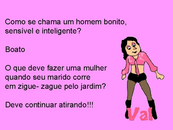 Como se chama um homem bonito, sensível e inteligente? Boato O que deve fazer