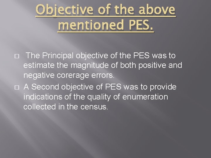 Objective of the above mentioned PES. � � The Principal objective of the PES