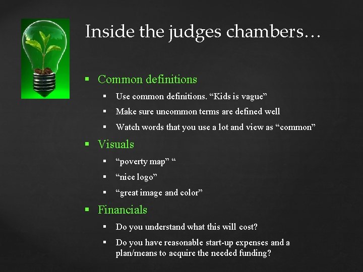 Inside the judges chambers… § Common definitions § Use common definitions. “Kids is vague”