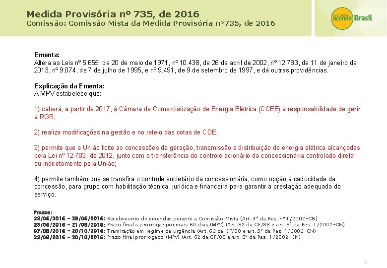 Medida Provisória nº 735, de 2016 Comissão: Comissão Mista da Medida Provisória n° 735,