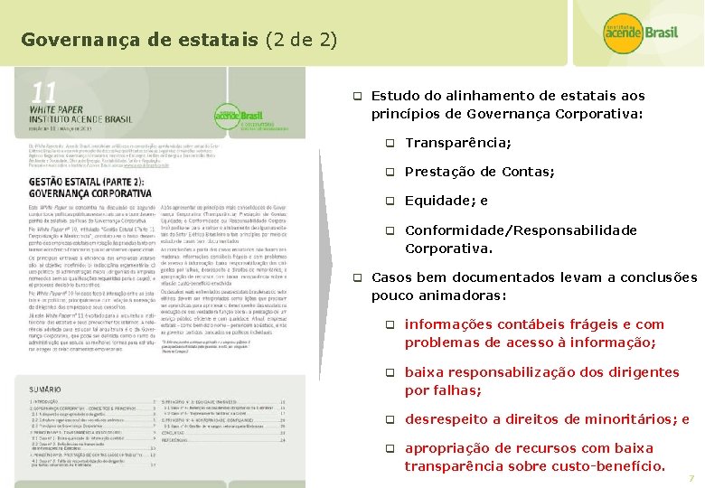 Governança de estatais (2 de 2) q Estudo do alinhamento de estatais aos princípios