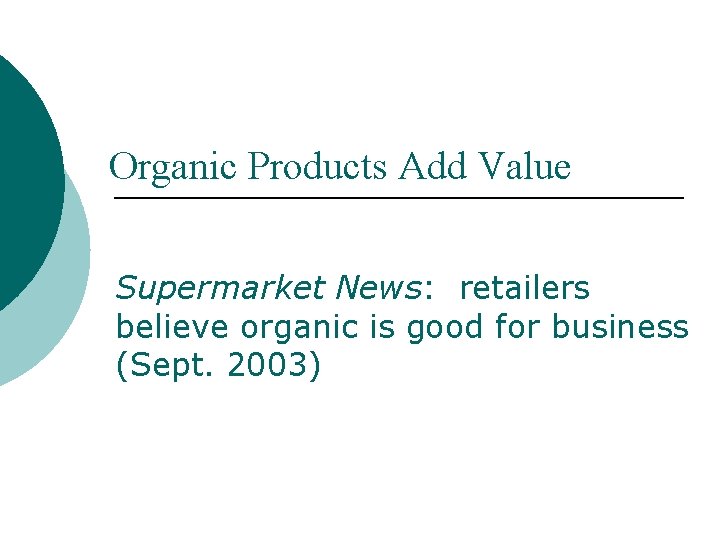 Organic Products Add Value Supermarket News: retailers believe organic is good for business (Sept.