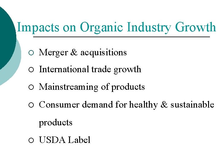Impacts on Organic Industry Growth ¡ Merger & acquisitions ¡ International trade growth ¡