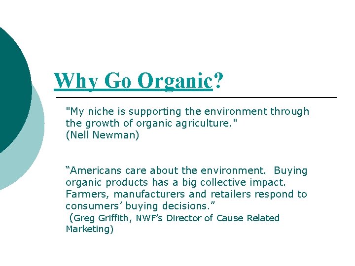 Why Go Organic? "My niche is supporting the environment through the growth of organic