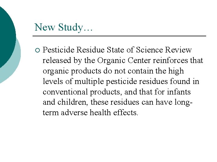 New Study… ¡ Pesticide Residue State of Science Review released by the Organic Center