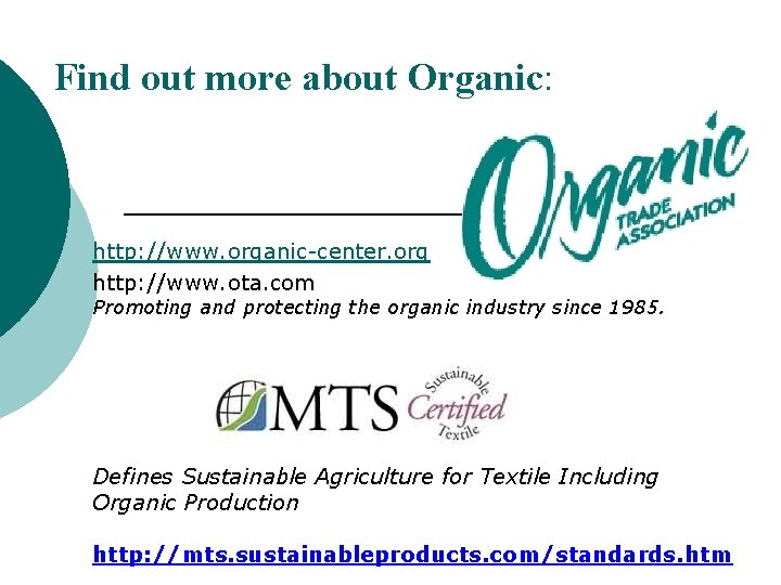 Find out more about Organic: http: //www. organic-center. org http: //www. ota. com Promoting